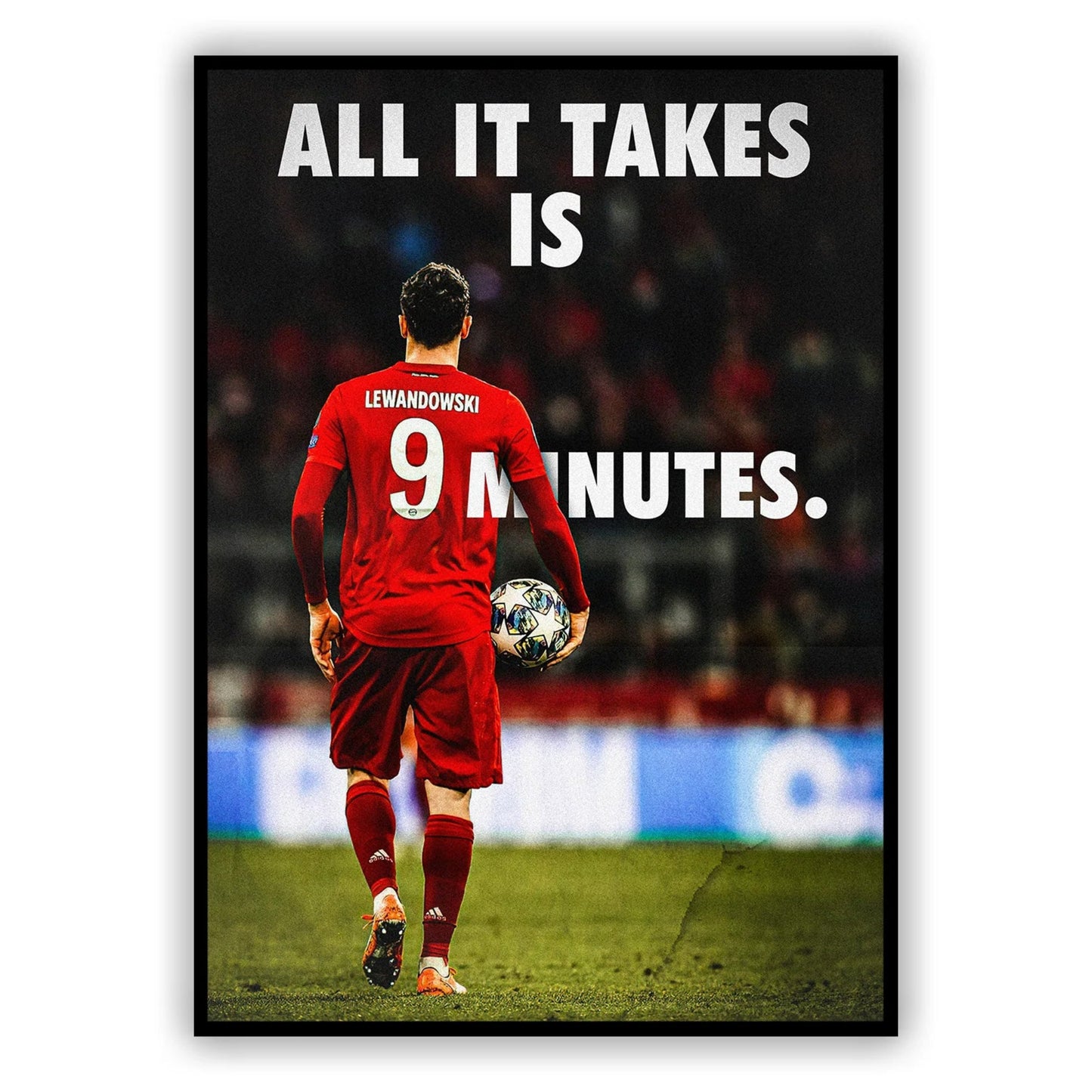 Lewandowski - All it takes is...